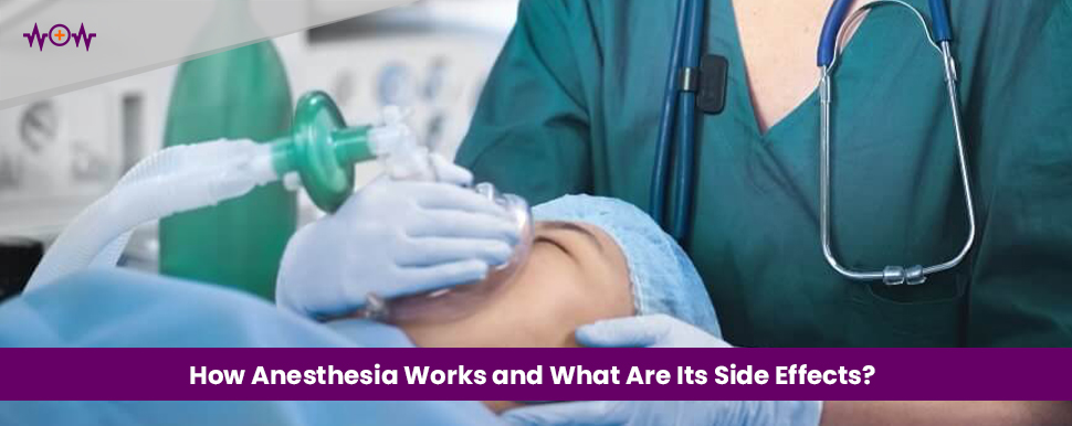 How Anesthesia Works and What Are Its Side Effects?