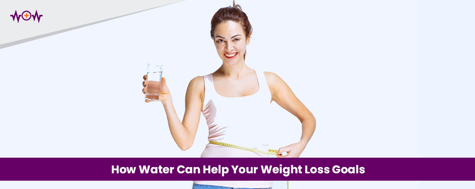 How Water Can Help Your Weight Loss Goals