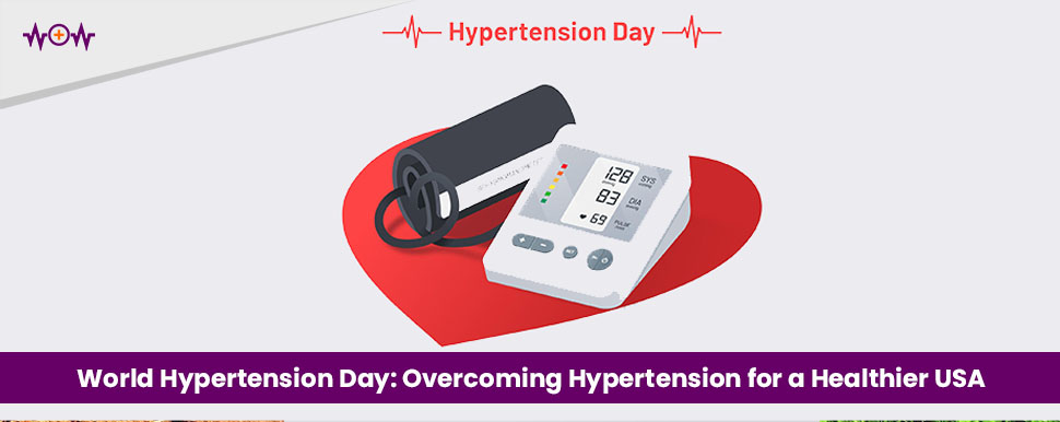 World Hypertension Day: Overcoming Hypertension for a Healthier United States