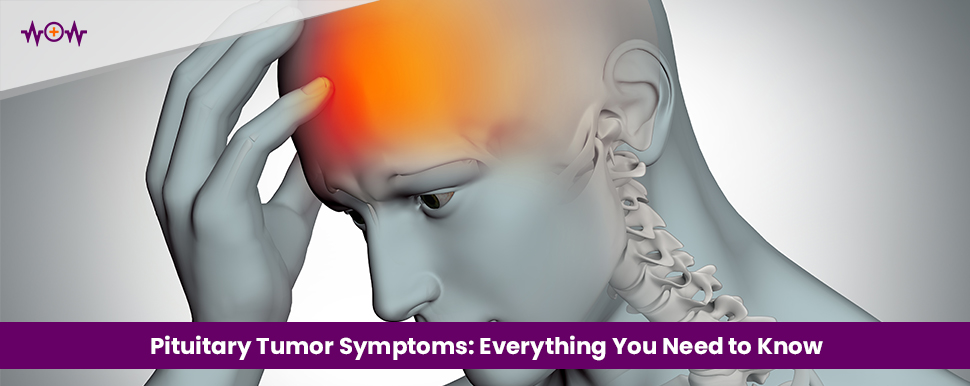 Pituitary Tumor Symptoms: Everything You Need to Know
