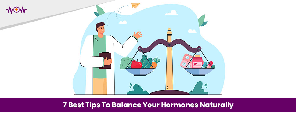 7 Best Tips To Balance Your Hormones Naturally