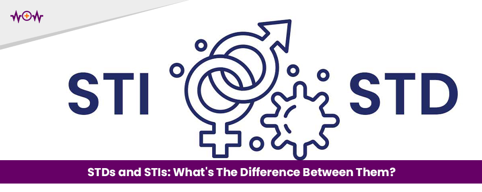 STDs and STIs: What’s The Difference Between Them?