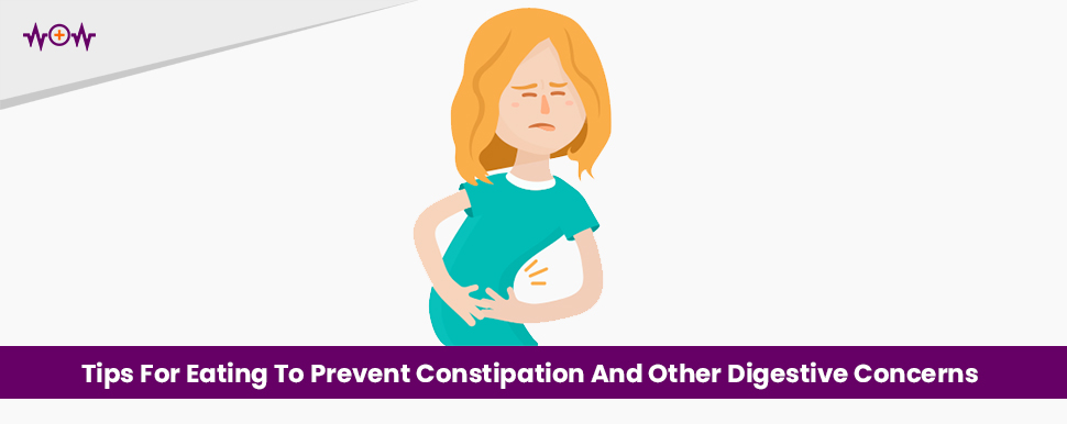 Tips For Eating To Prevent Constipation And Other Digestive Concerns