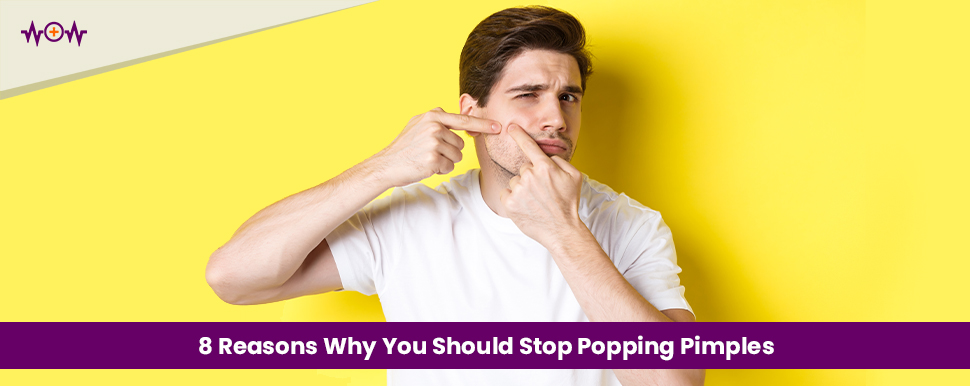 8 Reasons Why You Should Stop Popping Pimples