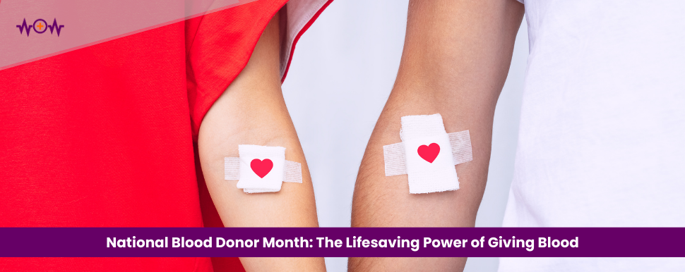 National Blood Donor Month: The Lifesaving Power of Giving Blood