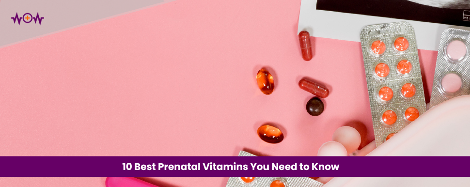10 Best Prenatal Vitamins You Need to Know