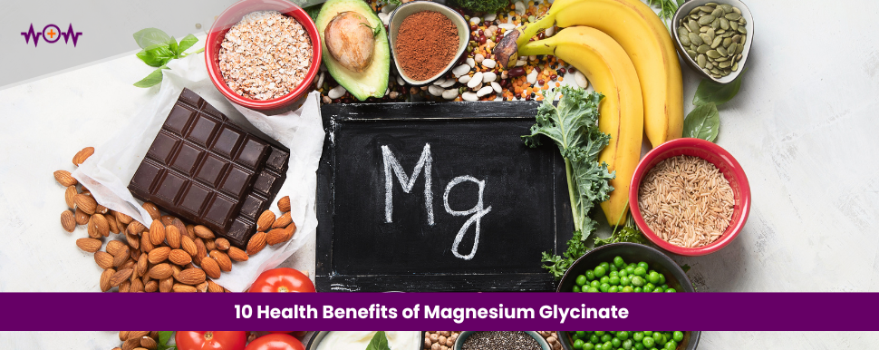 10 Health Benefits of Magnesium Glycinate