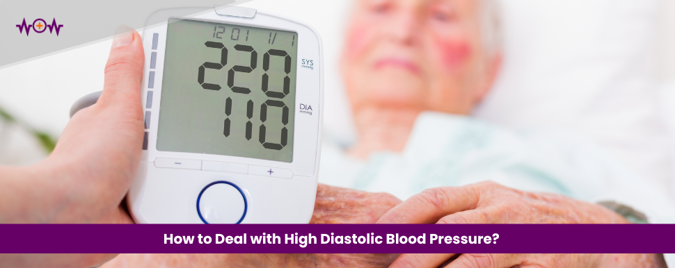 How to Deal with High Diastolic Blood Pressure?