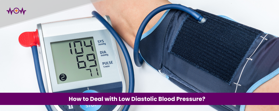 How to Deal with Low Diastolic Blood Pressure?