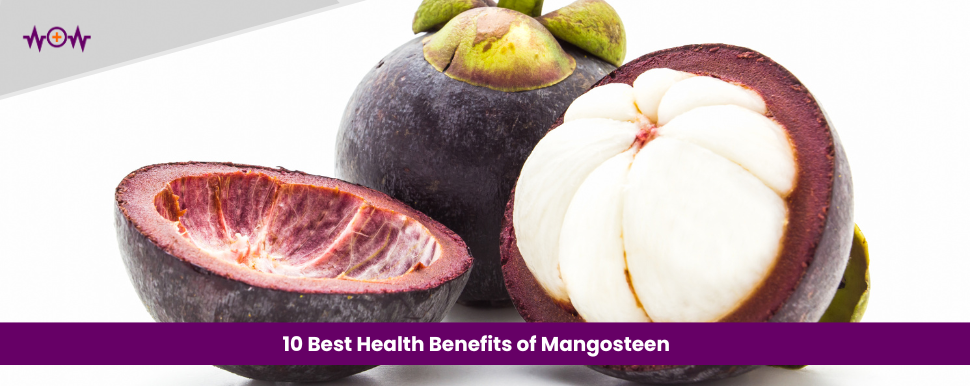 10 Best Health Benefits of Mangosteen