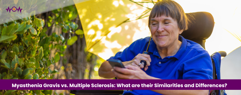Myasthenia Gravis vs. Multiple Sclerosis: What are their Similarities and Differences?