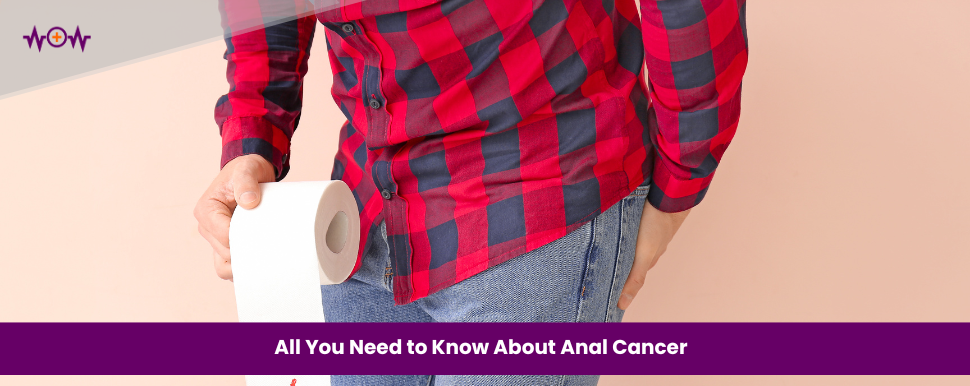 All You Need to Know About Anal Cancer