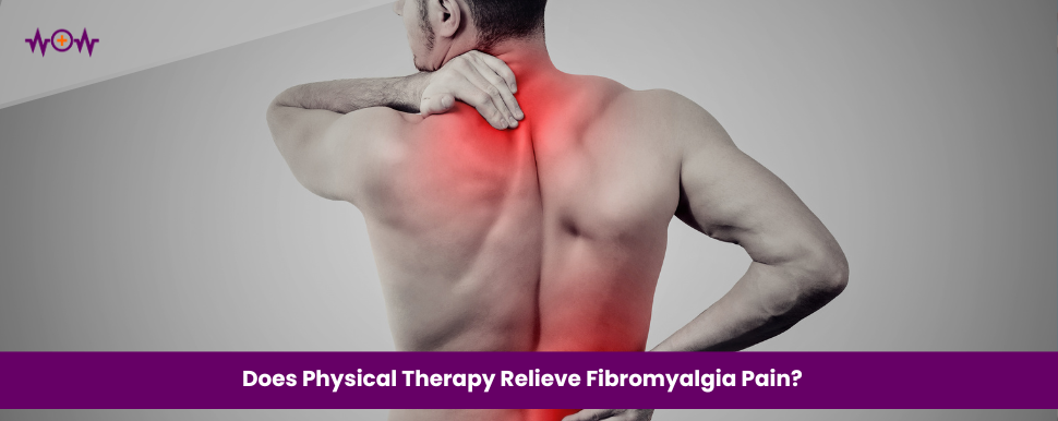 Does Physical Therapy Relieve Fibromyalgia Pain? 