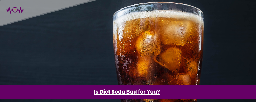 Is Diet Soda Bad for You?