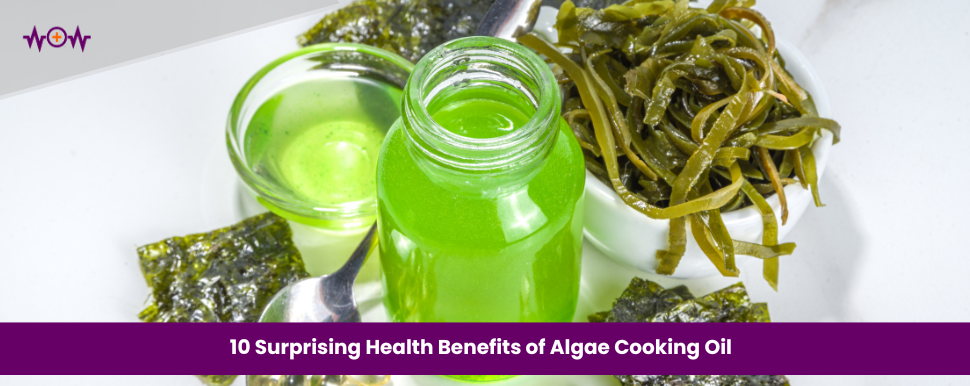 10 Surprising Health Benefits of Algae Cooking Oil