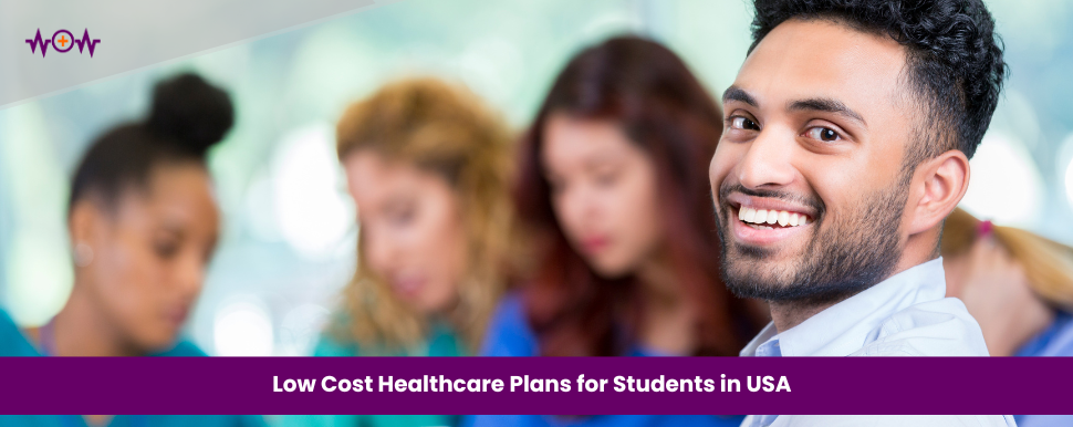 Low Cost Healthcare Plans for Students in USA