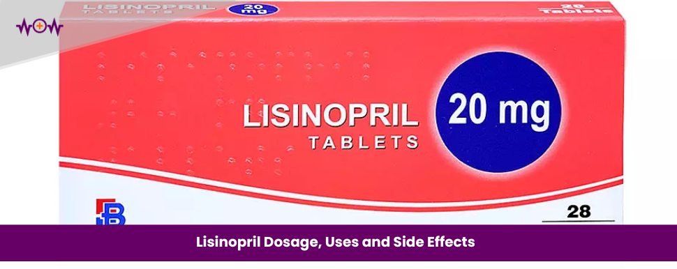 Lisinopril Dosage, Uses and Side Effects