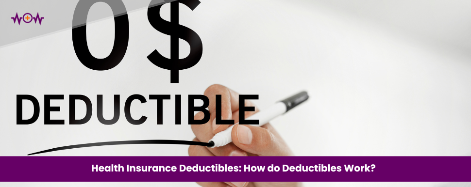 Health Insurance Deductibles: How do Deductibles Work?