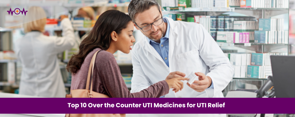 Top 10 Over the Counter UTI Medicines for UTI Relief