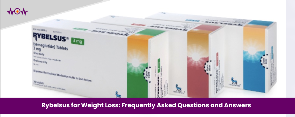 Rybelsus for Weight Loss: Frequently Asked Questions and Answers