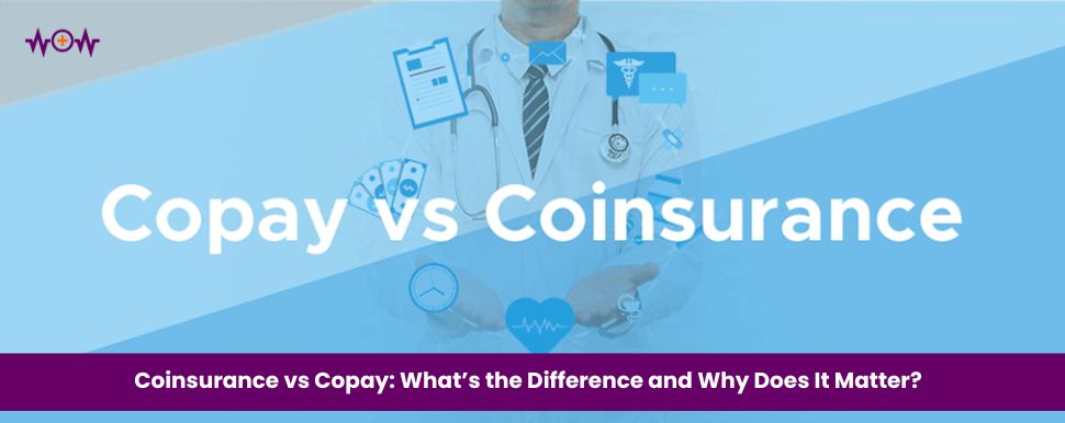 Coinsurance vs Copay: What’s the Difference and Why Does It Matter?