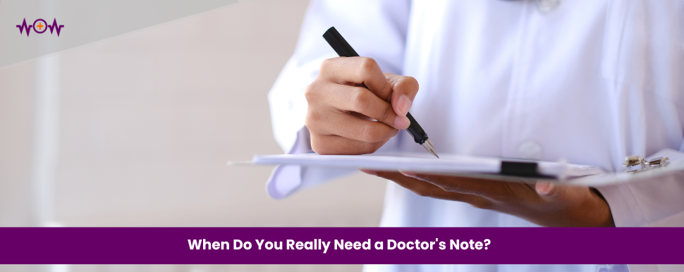 When Do You Really Need a Doctor’s Note?