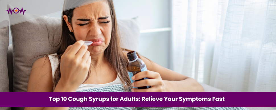 Top 10 Cough Syrups for Adults: Relieve Your Symptoms Fast