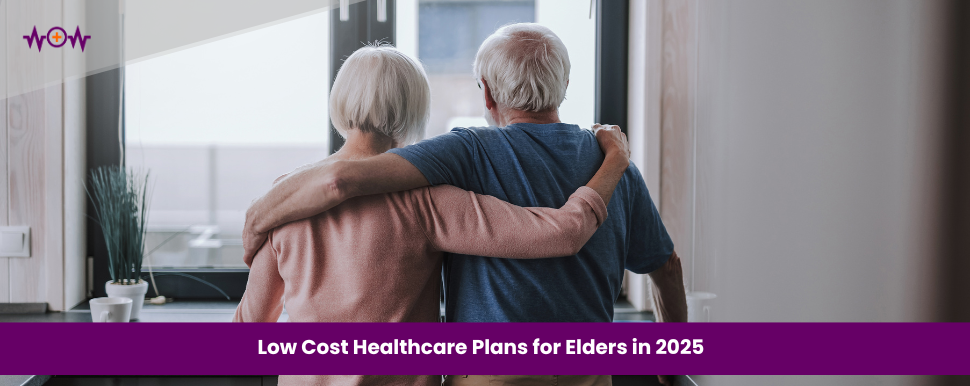 Low Cost Healthcare Plans for Elders in 2025