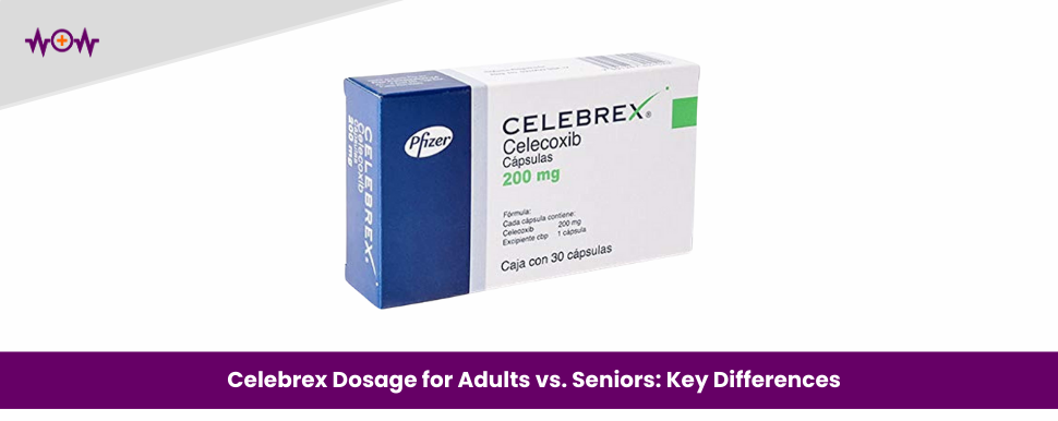 Celebrex Dosage for Adults vs. Seniors: Key Differences